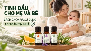 Tinh dầu cho mẹ và bé